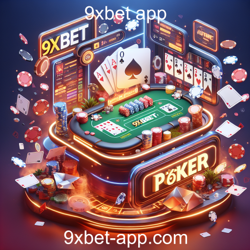 Descubra o Mundo do Poker no 9xbet App